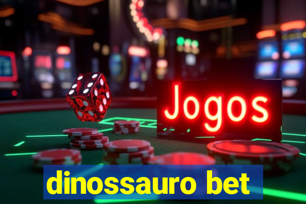 dinossauro bet